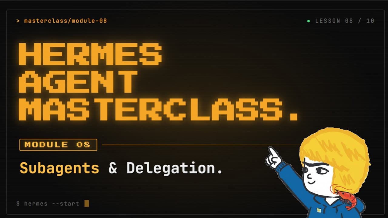 Hermes Agent Masterclass: 8. Subagents & Delegation
