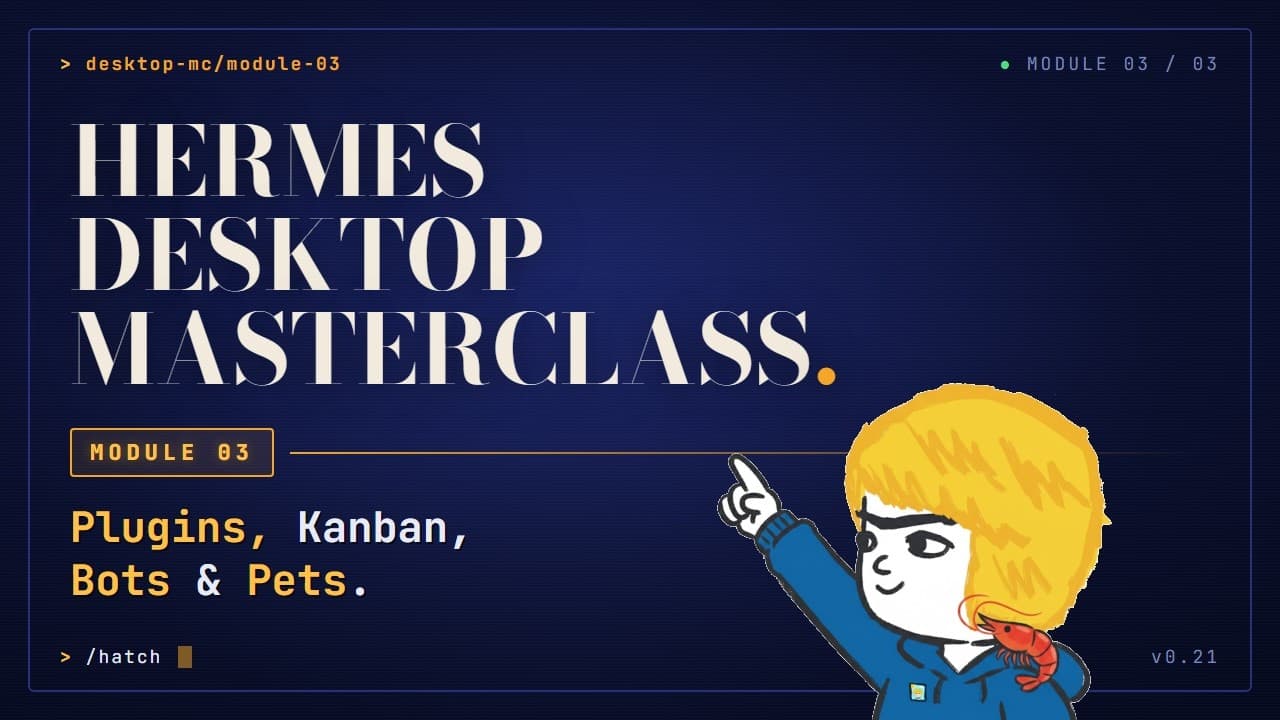 Hermes Desktop Masterclass: 3. Plugins, Kanban, Bot Mode & Pets