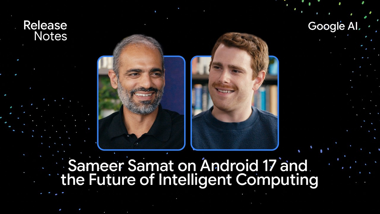Sameer Samat on Android 17 and the Future of Intelligent Computing 영상 미리보기 썸네일